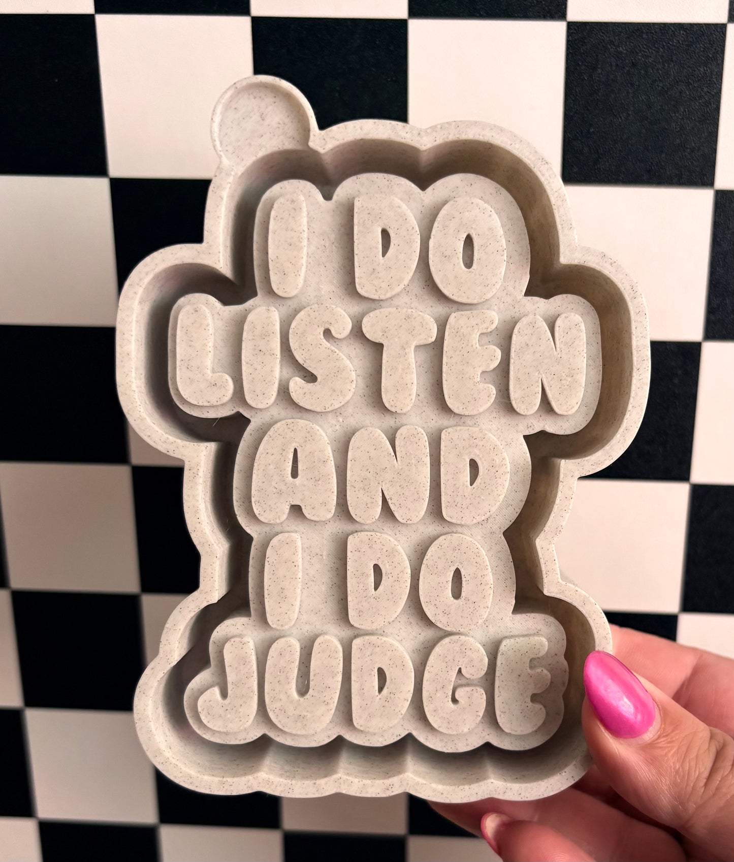 I do listen and I do judge