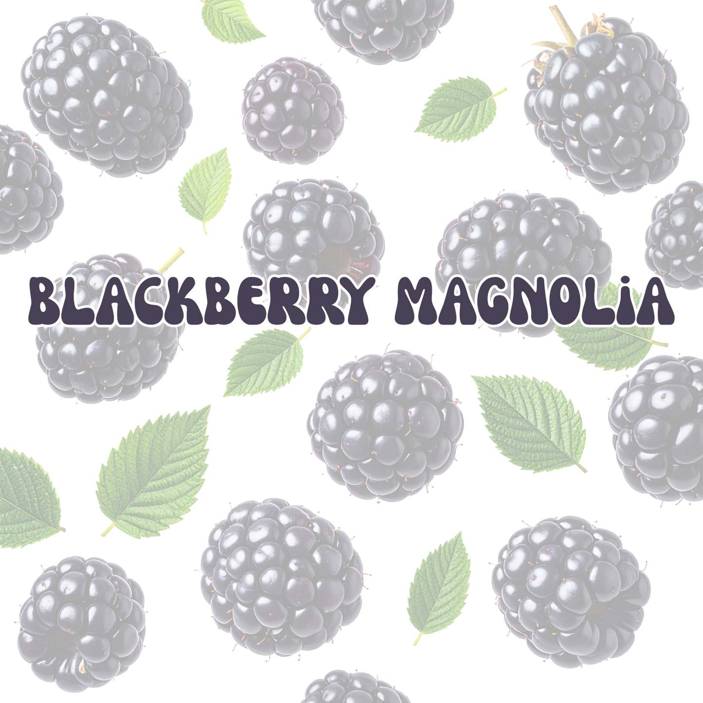 Blackberry Magnolia